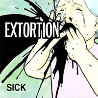 Extortion "Sick" CD